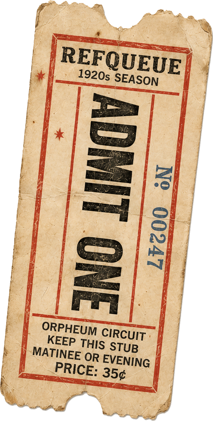 A vintage RefQueue Admit One theatre ticket, serial No 00247